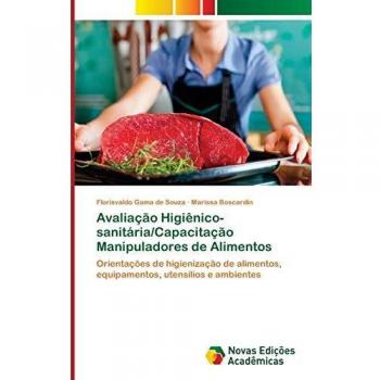 Avaliação Higiênico-sanitária/Capacitação Manipuladores de Alimentos: Orientações de higienização de alimentos, equipamentos, utensílios e ambientes