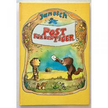 Janosch Post Für Den Tiger: Die Geschichte, Wie Der Kleine Bär Und Der Kleine Tiger Die Briefpost, Die Luftpost Und Das Telefon Erfinden.