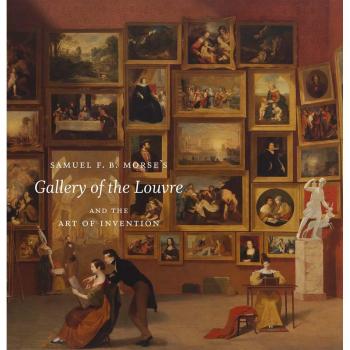 Samuel F. B. Morse's Gallery of the Louvre and the Art of Invention