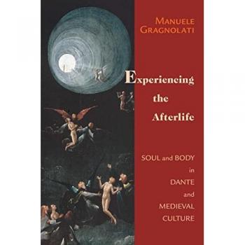 Gragnolati, Manuele: Experiencing the Afterlife