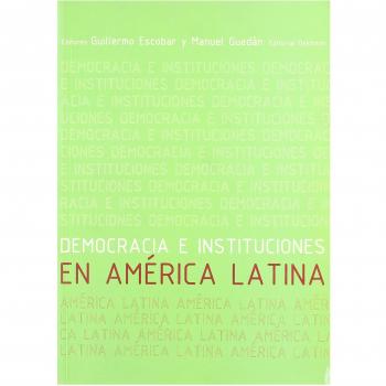 Democracia e Instituciones en América Latina.