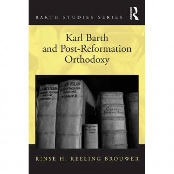 Vitalsource Technologies, Inc. Karl Barth And Post-reformation Orthodoxy