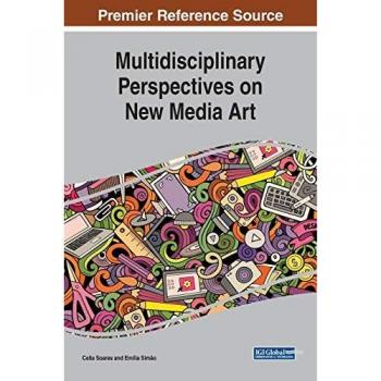Multidisciplinary Perspectives on New Media Art
