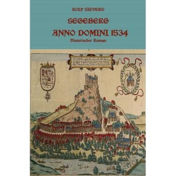 Segeberg Anno Domini 1534 Historischer Roman