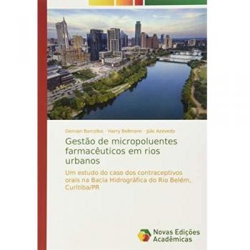 Gestão de micropoluentes farmacêuticos em rios urbanos