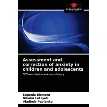Assessment and correction of anxiety in children and adolescents: EEG examination and neurotherapy