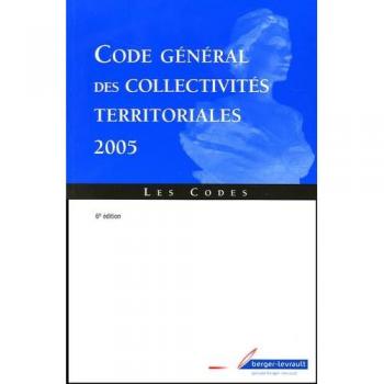 Code général des collectivités territoriales : 2005  berger-levrault Berger-Levrault