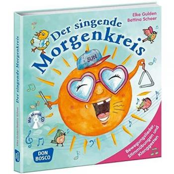 Elke Gulden Der Singende Morgenkreis, M. Audio-Cd. Bewegungslieder, Stimmübungen Und Klanggesten (Morgenkreis In Der Kita. Gemeinsam Gut Gelaunt Durchstarten)
