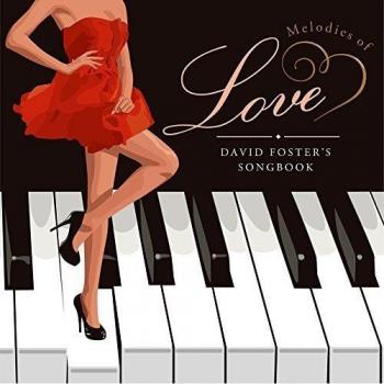 Melodies Of Love: David Foster's Songbook / Various