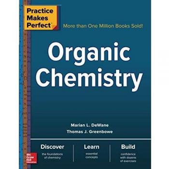 Practice Makes Perfect: Organic Chemistry: 1