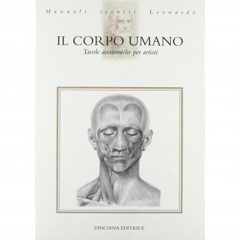 Il corpo umano. Tavole anatomiche per artisti