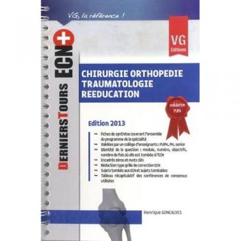 Chirurgie orthopédie traumatologie rééducation. Edition 2013