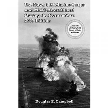 U.S. Navy, U.S. Marine Corps and MATS Aircraft Lost During the Korean War: 2017 Edition