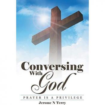 Conversing with God: Prayer Is a Privilege
