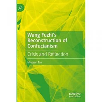 Wang Fuzhi’s Reconstruction of Confucianism: Crisis and Reflection