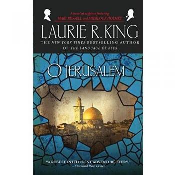 O Jerusalem : A novel of suspense featuring Mary Russell and Sherlock Holmes