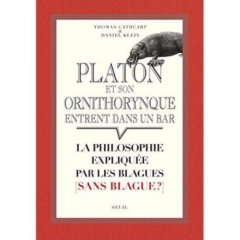 Platon et son ornithorynque entrent dans un bar.... La philosophie expliquée par les blagues