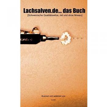 a. petit Lachsalven.De... Das Buch: [Schweinische Qualitätswitze, Mit Und Ohne Niveau]