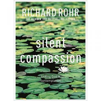 Silent Compassion : Finding God in Contemplation