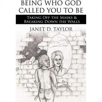 Being Who God Called You to Be: Taking Off the Masks & Breaking Down the Walls