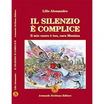 Il silenzio è complice. Il mio cuore è tuo, cara Messina