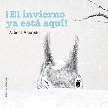 Albert Asensio El Invierno Ya Esta Aqui! (Mis Primeros Libros De Cartón)