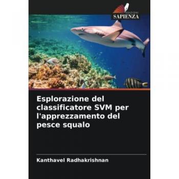Radhakrishnan, Kanthavel: Esplorazione del classificatore SVM per l'apprezzamento del pesce squalo