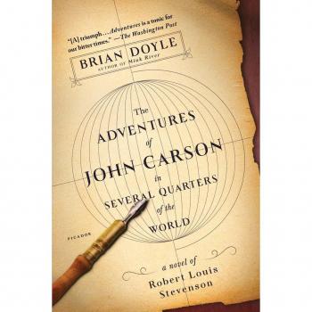 The Adventures of John Carson in Several Quarters of the World : A Novel of Robert Louis Stevenson, by Brian Doyle