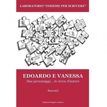 Edoardo e Vanessa. Due personaggi... in cerca d'autore