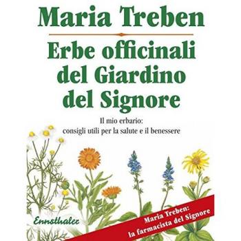 Erbe officinali del Giardino del Signore: Il mio erbario: consigli utili per la salute e il benessere