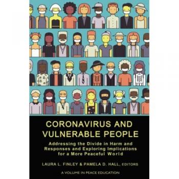 Coronavirus and Vulnerable People: Addressing the Divide in Harm and Responses and Exploring Implications for a More Peaceful World (Peace Education)