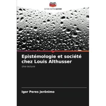 Peres Jerônimo, Igor: Epistémologie et société chez Louis Althusser