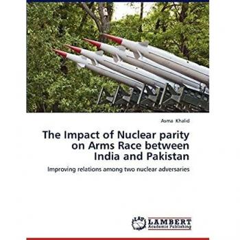 The Impact of Nuclear parity on Arms Race between India and Pakistan