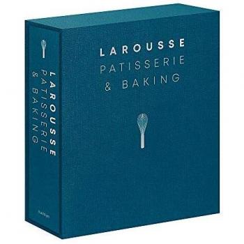 Larousse Patisserie and Baking