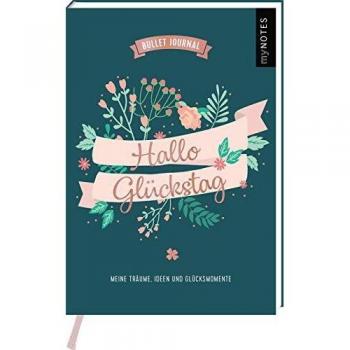Mynotes Mini Bullet Journal Hallo, Glückstag!: Meine Träume, Ideen Und Glücksmomente