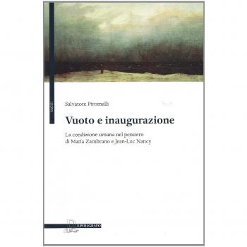 Vuoto e inaugurazione. La condizione umana nel pensiero di Maria Zambrano e Jean-Luc Nancy