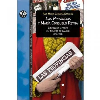 Las Provincias y María Consuelo Reyna: Liderazgo y poder en tiempos de cambio