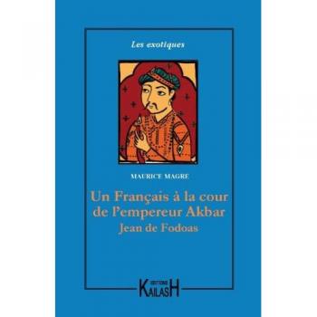 Jean de Fodoas : Aventures d'un Français à la cour de l'empereur Akbar