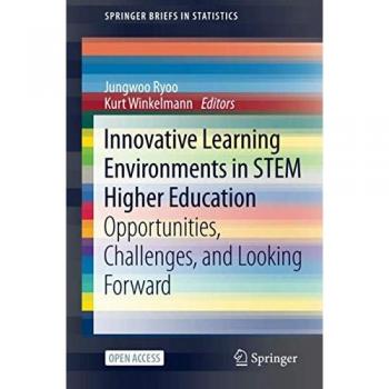 Innovative Learning Environments in STEM Higher Education: Opportunities, Challenges, and Looking Forward (SpringerBriefs in Statistics)