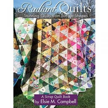 Radiant Quilts: Stunning Quilts from Simple Shapes: A Scrap Quilt Book (Landauer Publishing) 9 Step-by-Step