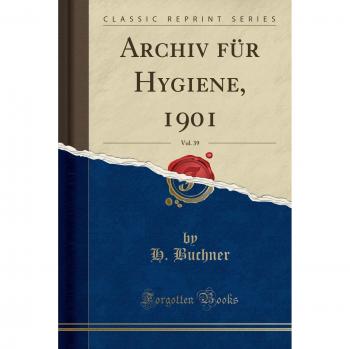 Archiv für Hygiene, 1901, Vol. 39