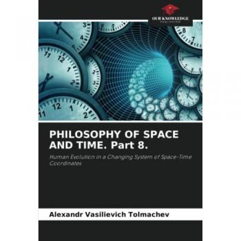 Tolmachev, Alexandr Vasilievich: PHILOSOPHY OF SPACE AND TIME. Part 8.