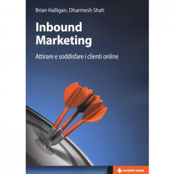 Inbound marketing. Attirare e soddisfare i clienti online