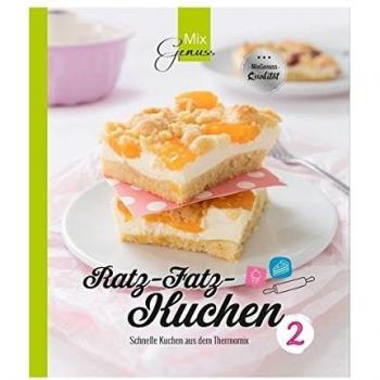 Ratz-Fatz-Kuchen BAND 2: Schnelle Kuchen aus dem Thermomix