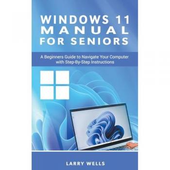 Wells, Larry: Windows 11 Manual For Seniors