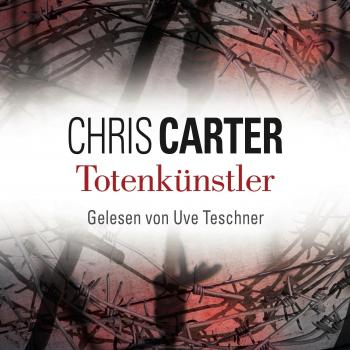 Chris Carter Totenkünstler: Thriller: 6 Cds (Ein Hunter-Und-Garcia-Thriller, Band 5)