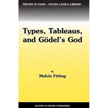 Types, Tableaus, and Godel's God,  Trends in Logic, V. 12