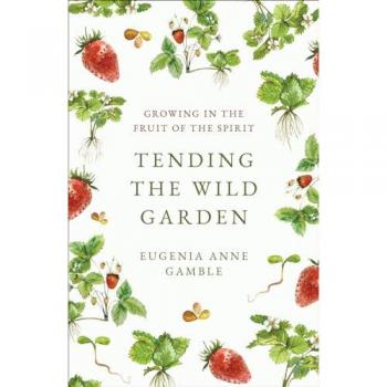 Tending the Wild Garden
