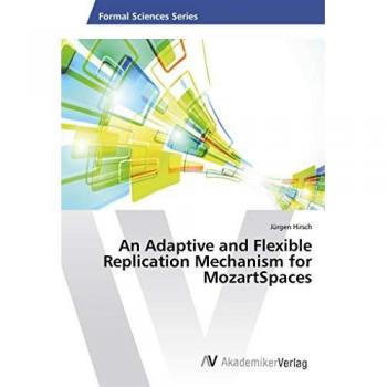 An Adaptive and Flexible Replication Mechanism for MozartSpaces
