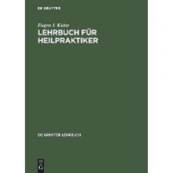 Kuhn, Eugen J. Lehrbuch Für Heilpraktiker (De Gruyter Lehrbuch)